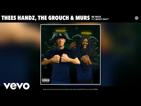 Thees Handz, The Grouch, Murs - Be Nice (Audio) ft. Brady Watt