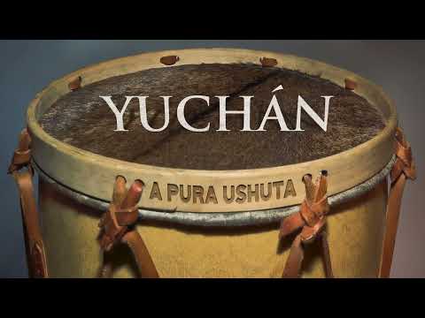 A pura ushuta - Yuchán (2022)