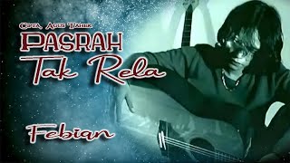 Download lagu Febian || PASRAH TAK RELA || Karya Agus Taher mp3 Download lagu Febian || PASRAH TAK RELA || Karya Agus Taher mp3