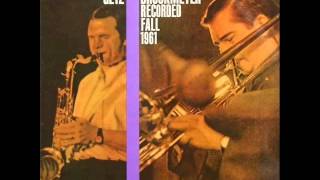 Stan Getz & Bob Brookmeyer Quintet - Who Could Care?