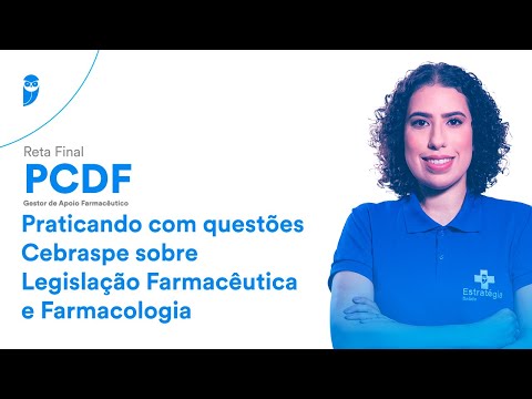 Praticando com questões Cebraspe sobre Legislação Farmacêutica e Farmacologia - Reta Final PCDF