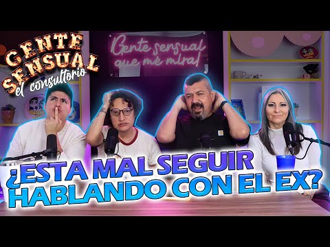 GENTE SENSUAL - ¿Esta mal SEGUIR hablando con el EX?