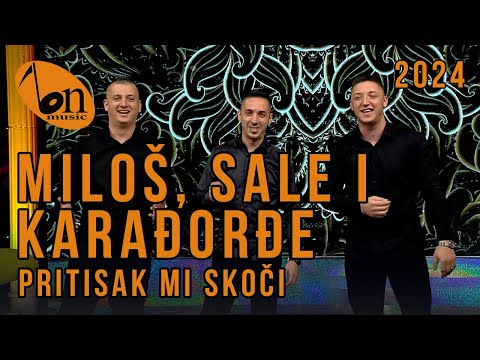 Milos, Sale i Karađorđe - Pritisak mi skoči (Bazen) BN Music Etno 2024