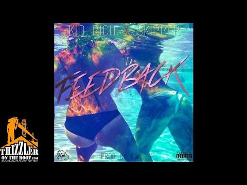 Kid Rich ft. HBK Skipper - Feedback [Thizzler.com]