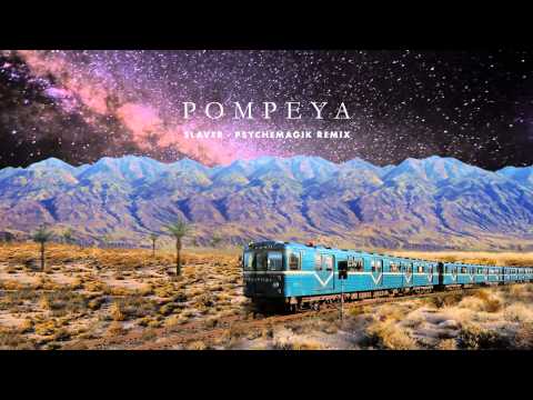 Pompeya - Slaver (Psychemagik Remix)