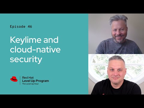 The Level Up Hour (E46): Keylime and cloud-native security