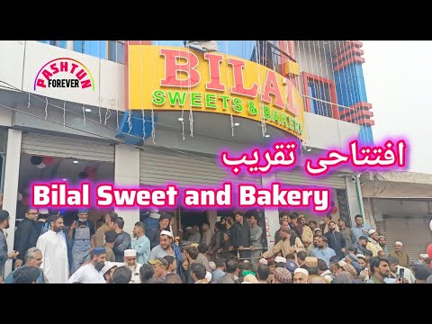 Bilal Sweet and Bakery Opening Ceremony | pashtun forever