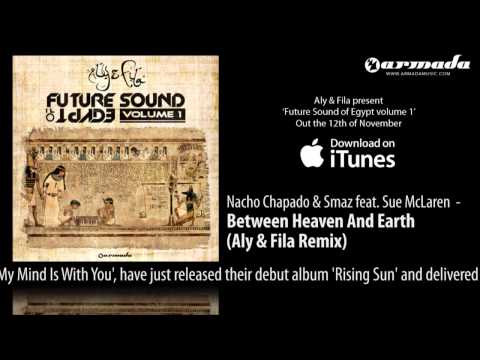 CD2.04 Nacho Chapado & Smaz feat. Sue McLaren - Between Heaven And Earth (Aly & Fila Remix)
