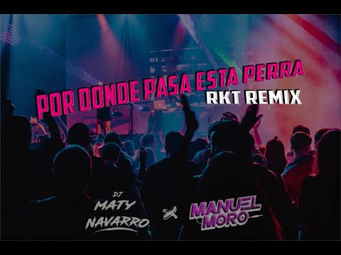 🐶Por Donde Pasa Esta Perra🐶@iamnazag  | Rkt Remix | Dj Manuel Moro x Maty Dj