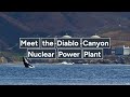 Meet The Diablo Canyon Power Plant