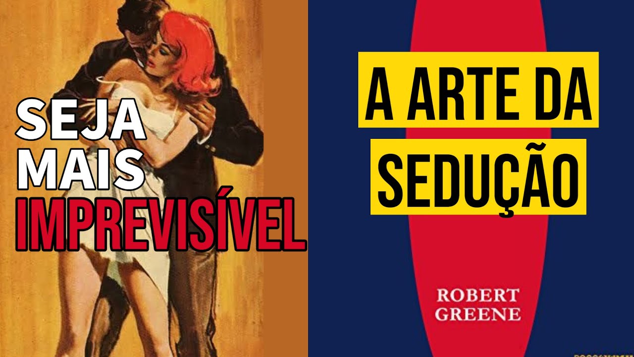 ENVIE SINAIS CONTRADITÓRIOS - A Arte da Sedução - Robert Greene