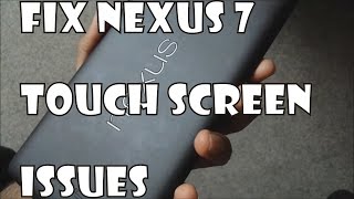Fix Nexus 7 Touch Screen Issues(easy hw fix)