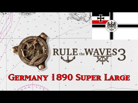 Rule the Waves 3 | Germany 1890 SL | Episode 50 - BS budget (bc of the treaty)