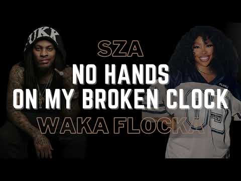 SZA X WAKA FLOCKA "No Hands On My Broken Clock" (TikTok Mashup)