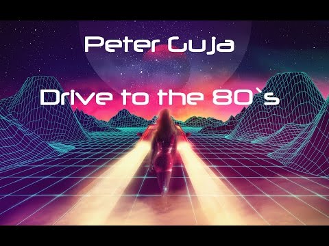 Peter Guja - Drive to the 80  (Running In The 80s HD)