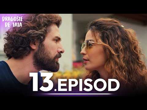 Dragoste de Tata | Subtitrat în Română | Episodul 13 | Benim Tatli Yalanim