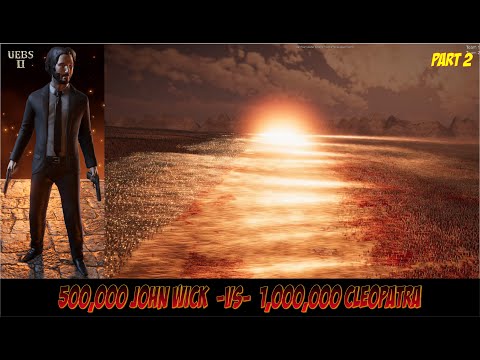[Part 2] 500,000 JOHN WICK VS 1,000,000 CLEOPATRA | Ultimate Epic Battle Simulator 2 | UEBS2