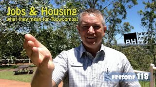Ep118. Job's & Housing - What They Mean For Toowoomba | by Brendan Homan Properties