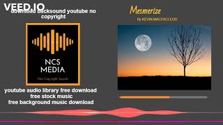 Mesmerize - Kevin MacLeod ๐ต background music mp3 free, download backsound youtube no copyright ๐