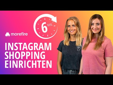 Wie richte ich Instagram Shopping in 6 Minuten ein? So gehts! | morefire