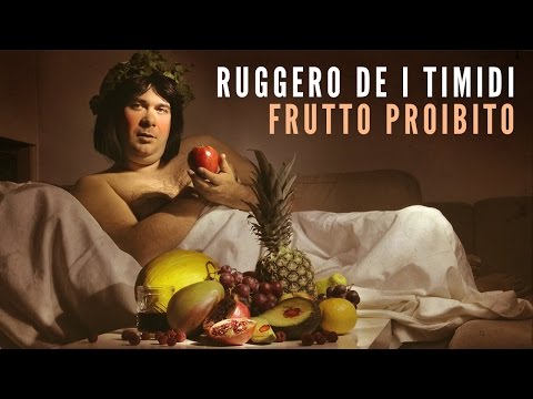 Ruggero de I Timidi - Frutto Proibito (Video)