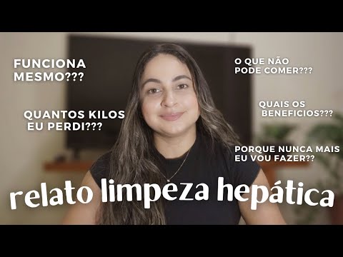 Meu Relato da Limpeza Hepática | Faria novamente? | O que mudou depois da limpeza?