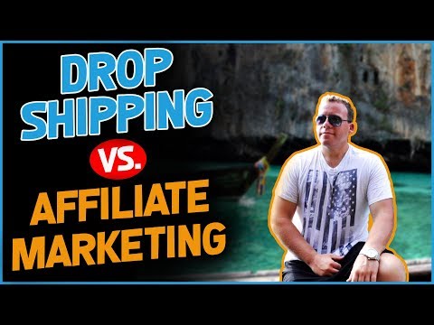 Drop Shipping vs Affiliate Marketing In 2018 [Which Is Better?]