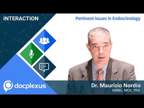 Pertinent Issues In Endocrinology With Dr. Maurizio Nordio