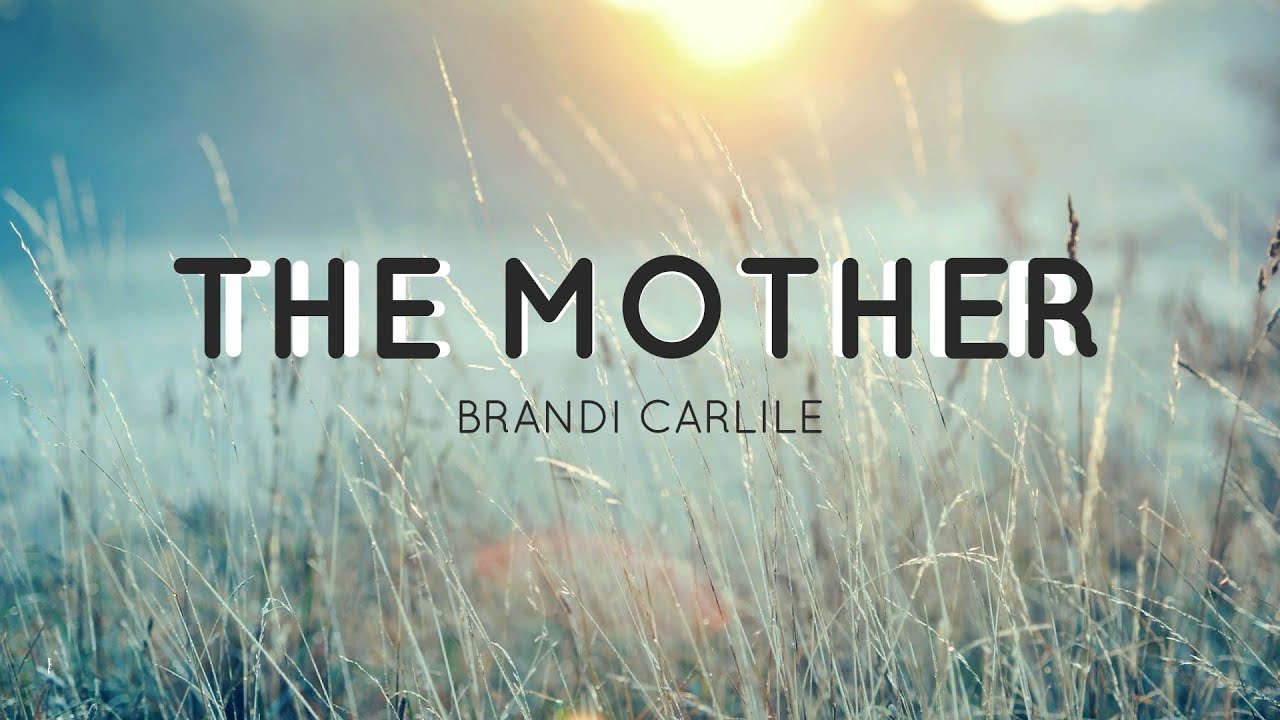 Brandi Carlile - The Mother