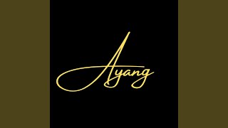Download lagu AYANG mp3