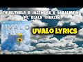 Thukuthela JazzWorx Babalwa M Uvalo Lyrics Ft Dlala Thukzin