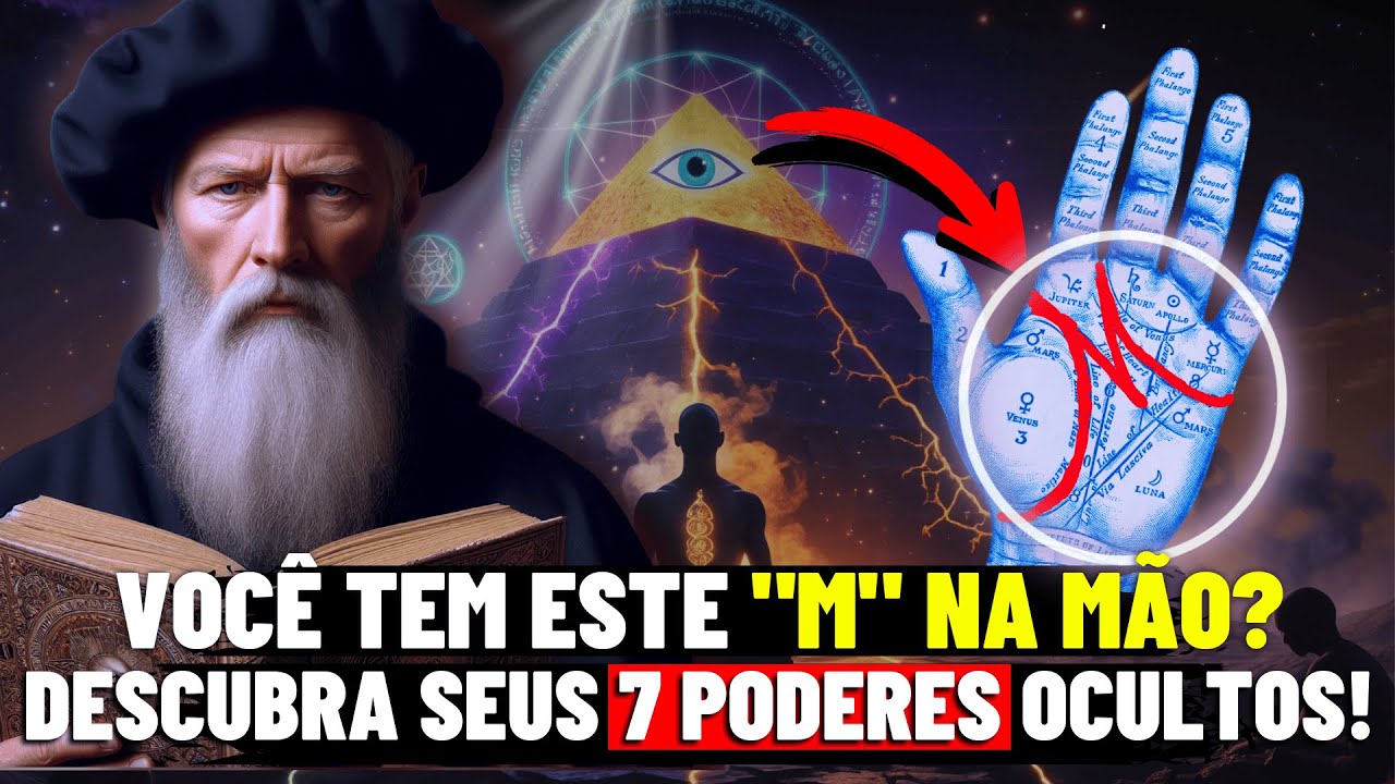 ⚠️ ALERTA: Os 7 PODERES De Quem Tem a Marca "M" Na Palma da Mão | Nostradamus JA SABIA!
