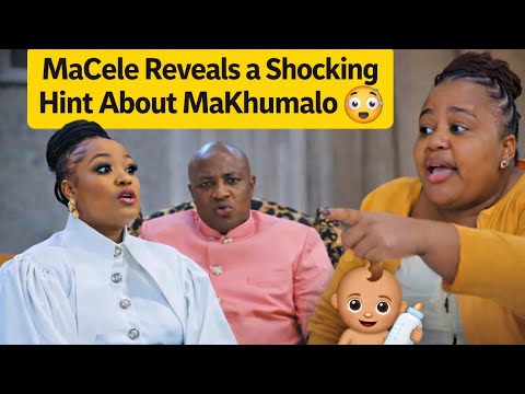 Macele Drops a Bombshell Hint About Makhumalo 👶🏽 pragnancy😭| Uthando Nesthembo  season 9 Epi 1 