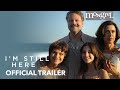 I M STILL HERE Official Trailer Mongrel Media