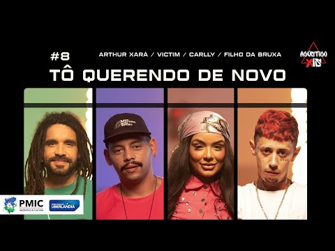 Acústico Xis #8: Tô Querendo De Novo (Arthur Xará, VICTIM, Carlly, Filho da Bruxa)