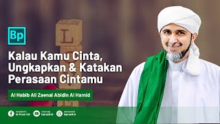 Download lagu Kalau Memang Cinta, Nyatakan Cintamu | Habib Ali Zaenal Abidin Al Hamid mp3