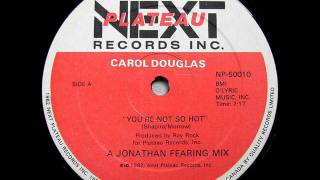 Carol Douglas - You're Not So Hot (12