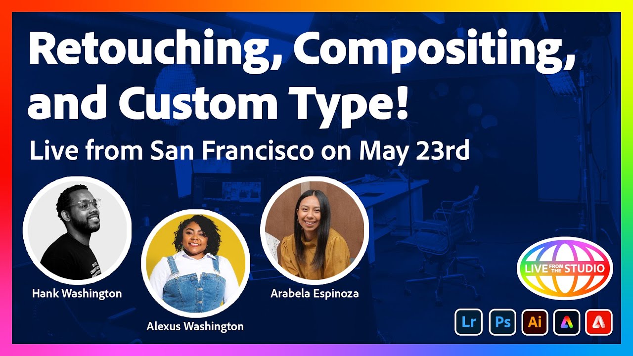 Retouching, Compositing, and Custom Type! | Live From San Francisco on May 23rd