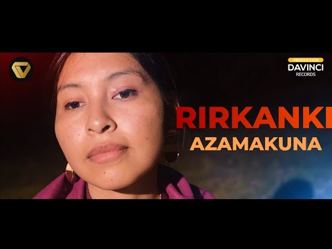 AZAMAKUNA - Rirkanki 🔥 Video Oficial 💔
