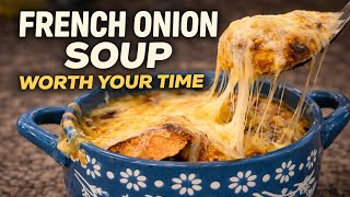 Why This French Onion Soup Is Worth Every Minute