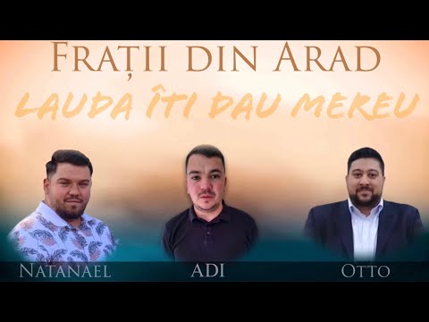 FRATII DIN ARAD - LAUDA ÎȚI DAU MEREU 2️⃣0️⃣2️⃣2️⃣