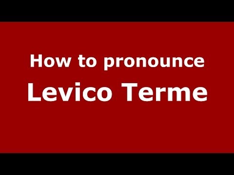 How to pronounce Levico Terme (Italian/Italy) - PronounceNames.com