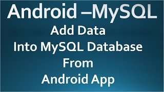 Android - MySQL - 02 - Add data into MySQL Database