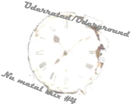 Underrated/Underground Nu Metal Mix #4