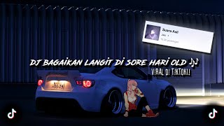 Download lagu DJ BAGAIKAN LANGIT DI SORE HARI OLD 🎶 sounds jee (slowed & reverb) dj old viral di tiktok 🔥 mp3