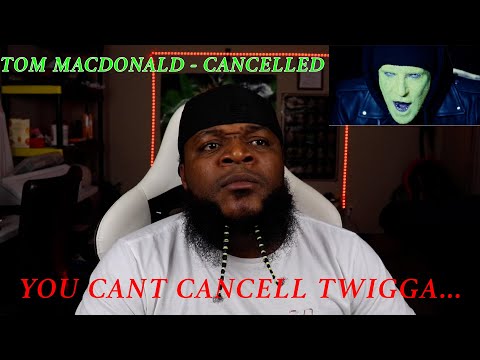TWIGGAS HATERS WANTS TO CANCEL HIM LMAO - Tom MacDonald - "Cancelled"(REACTION)