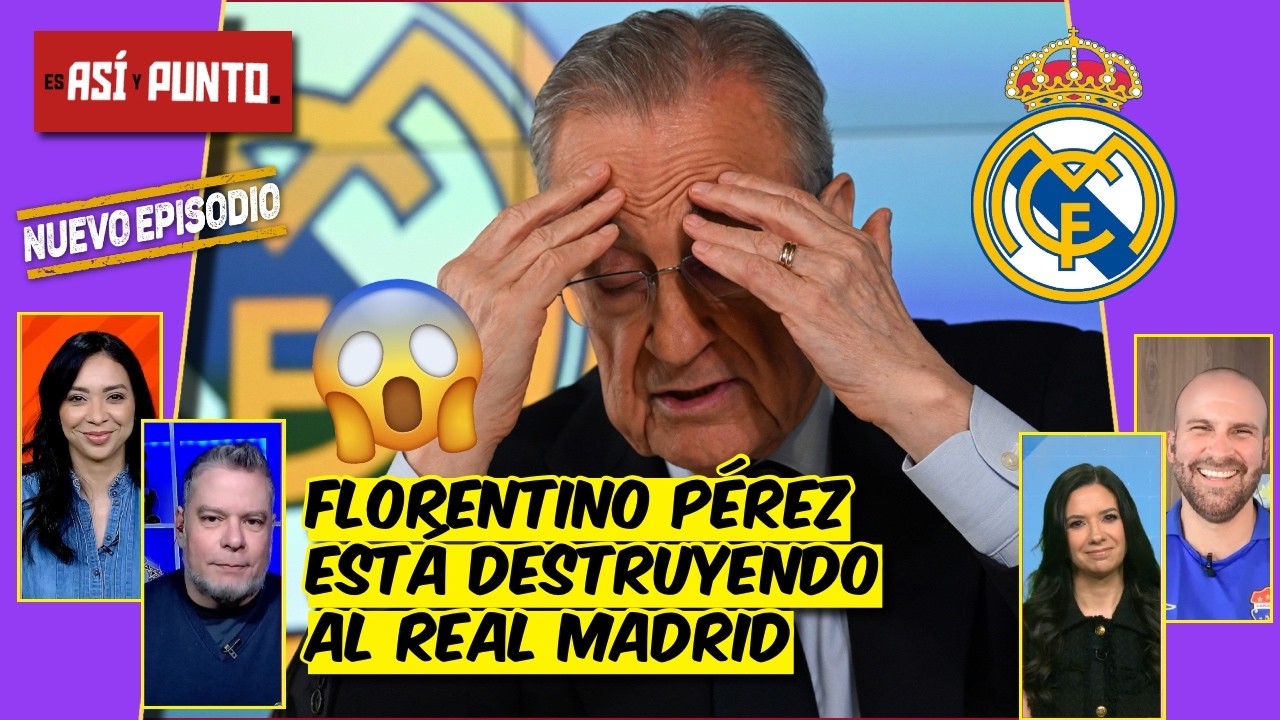 Florentino le ESTÁ HACIENDO MUCHO DAÑO al Real Madrid. Se NECESITA un CAMBIO | Es Así y Punto