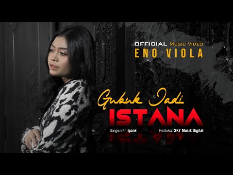 Eno Viola - Gubuk Jadi Istana (Official Music Video)