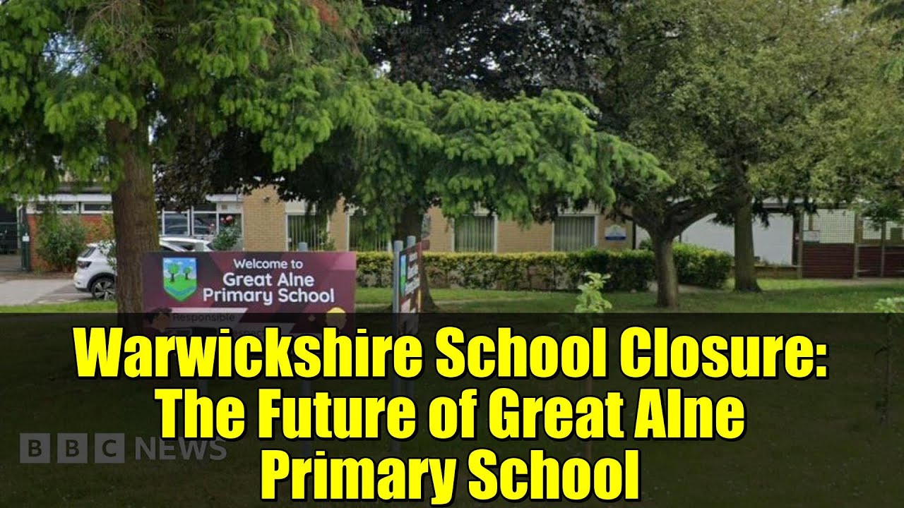 Warwickshire School Closure: The Future of Great Alne Primary School