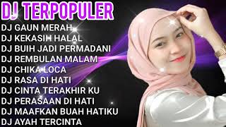 Download lagu DJ REMIX TERPOPULER 💃 || DJ GAUN MERAH - DJ BUIH JADI PERMADANI || DJ CHIKA LOCA - DJ VIRAL ❤️ mp3 Download lagu DJ REMIX TERPOPULER 💃 || DJ GAUN MERAH - DJ BUIH JADI PERMADANI || DJ CHIKA LOCA - DJ VIRAL ❤️ mp3